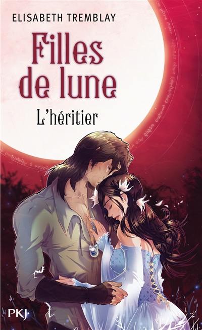 Filles de lune. Vol. 5. L'héritier