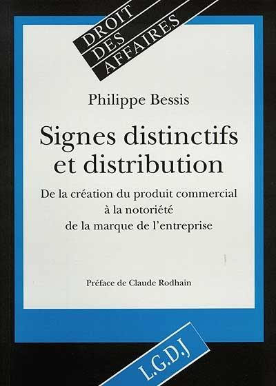 Signes distinctifs et distribution : de la création du produit commercial à la notoriété de la marque de l'entreprise