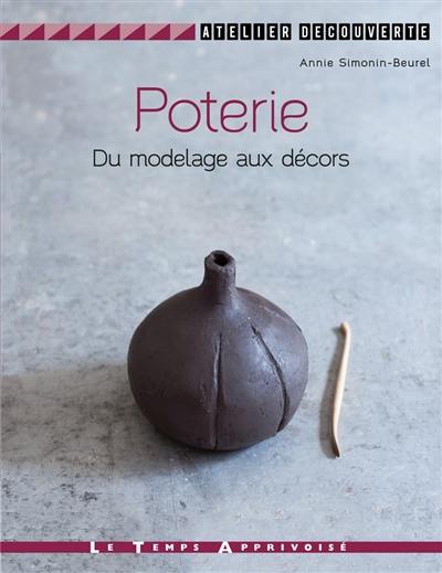 Poterie : du modelage aux décors