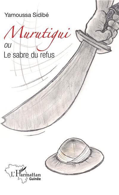 Murutigui ou Le sabre du refus