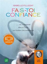 Fais-toi confiance ou Comment être à l'aise en toutes circonstances