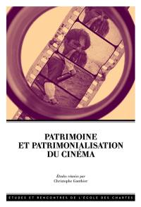 Patrimoine et patrimonialisation du cinéma