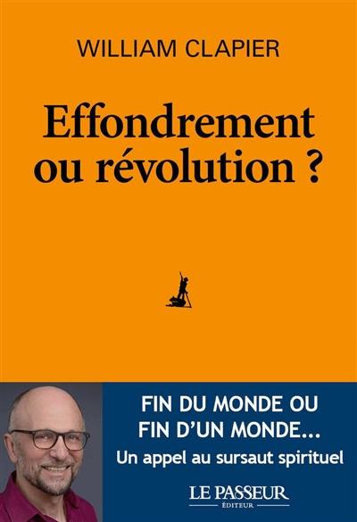 Effondrement ou révolution ? : état d'urgence spirituelle pour un monde durable et désirable