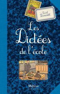 Les belles dictées d'autrefois racontées par nos livres d'école