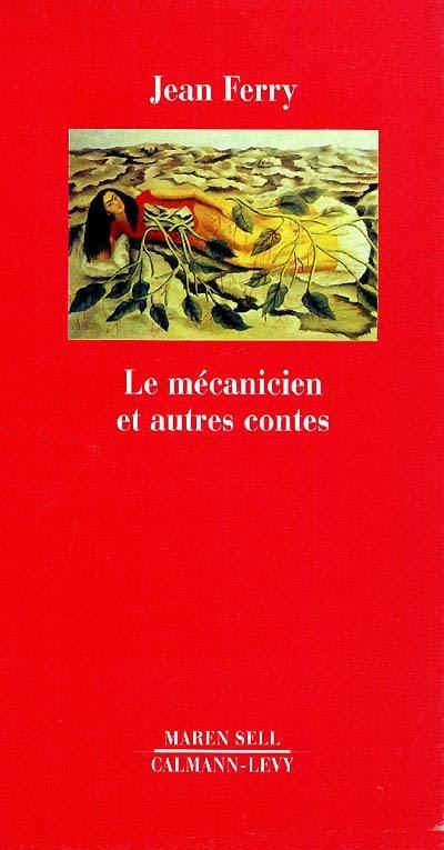 Le mécanicien : et autres contes