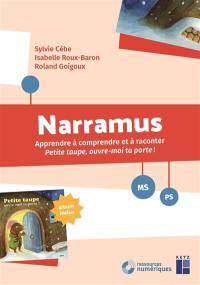 Narramus, PS, MS : apprendre à comprendre et à raconter Petite taupe, ouvre-moi ta porte !