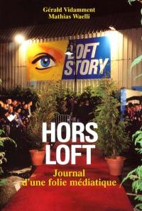 Hors Loft : dans l'oeil du cyclone