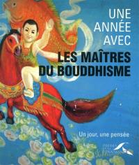 Une année avec les maîtres du bouddhisme : un jour, une pensée