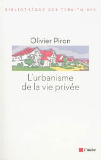 L'urbanisme de la vie privée