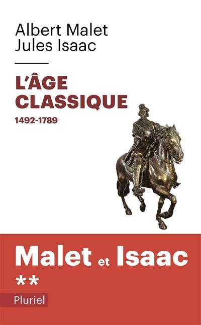 L'histoire. Vol. 2. L'âge classique : 1492-1789