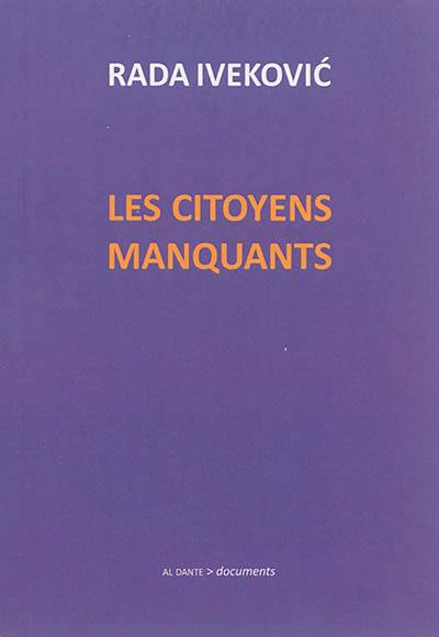 Les citoyens manquants : banlieues, migrations, citoyennetés et construction européenne