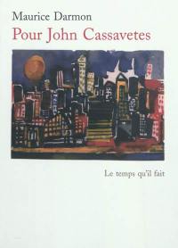 Pour John Cassavetes : essai. John Cassavetes, le jazz et la question de l'improvisation