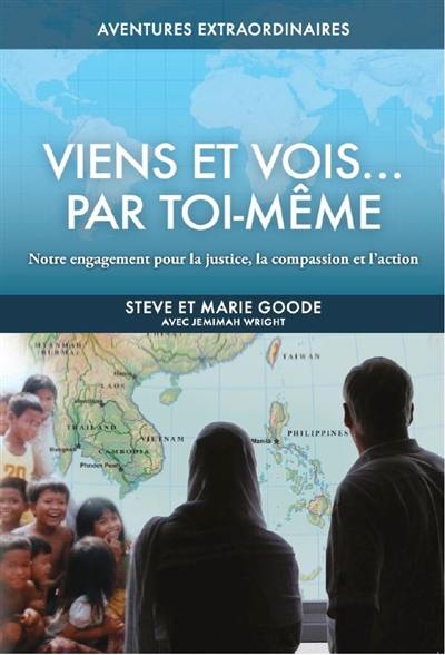 Viens et vois... par toi-même : notre engagement pour la justice, la compassion et l'action