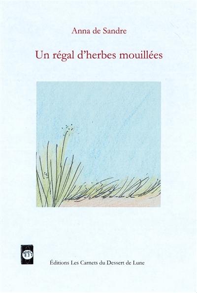 Un régal d'herbes mouillées