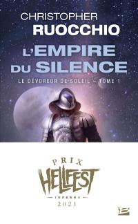 Le dévoreur de soleil. Vol. 1. L'Empire du silence