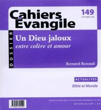 Cahiers Evangile, n° 149. Un Dieu jaloux, entre colère et amour