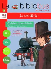 Le bibliobus CM : le XIXe siècle : cahier d'activités