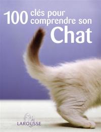 100 clés pour comprendre son chat