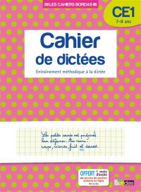 Cahier de dictées, CE1, 7-8 ans : entraînement méthodique à la dictée