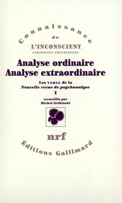 Les Varia de la Nouvelle Revue de psychanalyse. Vol. 1. Analyse ordinaire, analyse extraordinaire