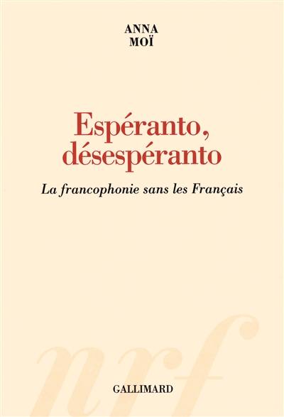 Espéranto, desespéranto : la francophonie sans les Français