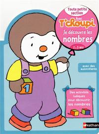 Avec T'choupi, je découvre les nombres : toute petite section (2-3 ans)