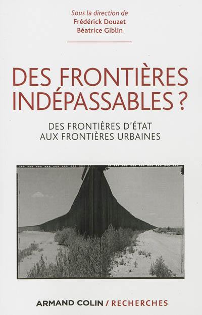 Des frontières indépassables ? : des frontières d'Etat aux frontières urbaines