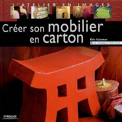 Créer son mobilier en carton. Créer son mobilier en carton