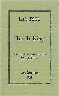 Tao te king : le livre de la voie et de la vertu