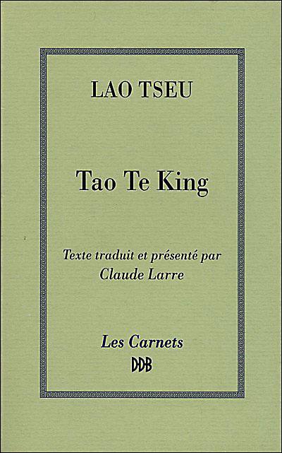 Tao te king : le livre de la voie et de la vertu