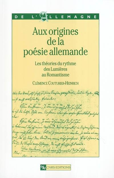 Aux origines de la poésie allemande : les théories du rythme des Lumières au romantisme