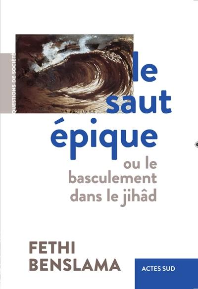 Le saut épique ou Le basculement dans le jihâd