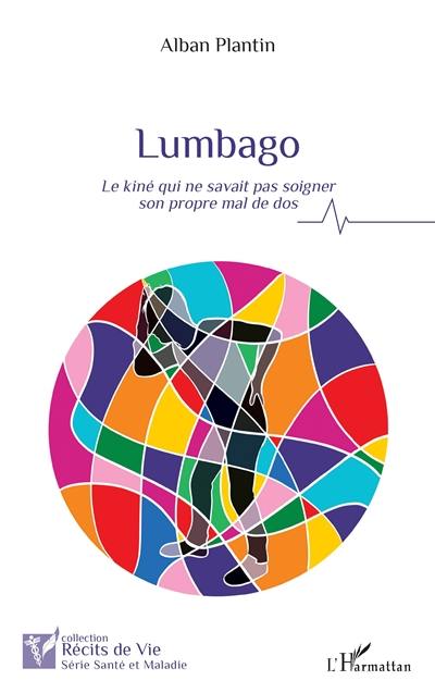 Lumbago : le kiné qui ne savait pas soigner son propre mal de dos