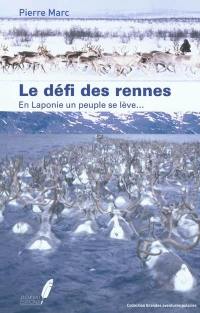 Le défi des rennes : en Laponie, un peuple se lève...