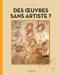 Des oeuvres sans artiste ?