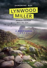 Lynwood Miller. Vol. 4. Le mur d'Hadrien