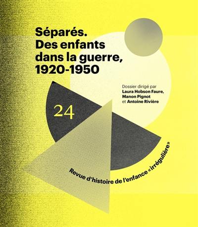 RHEI, revue d'histoire de l'enfance irrégulière, n° 24. Séparés : des enfants dans la guerre, 1920-1950