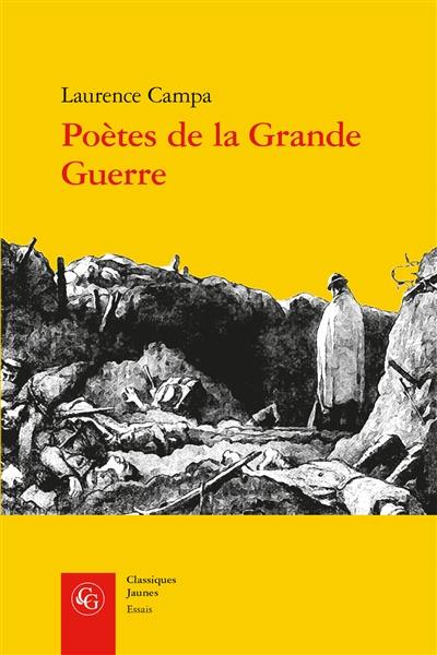 Poètes de la Grande Guerre : expérience combattante et activité poétique