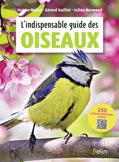 Livre Lindispensable Guide Des Oiseaux Le Livre De Jérôme Morin