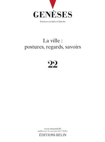 Genèses, n° 22. La ville : postures, regards, savoirs