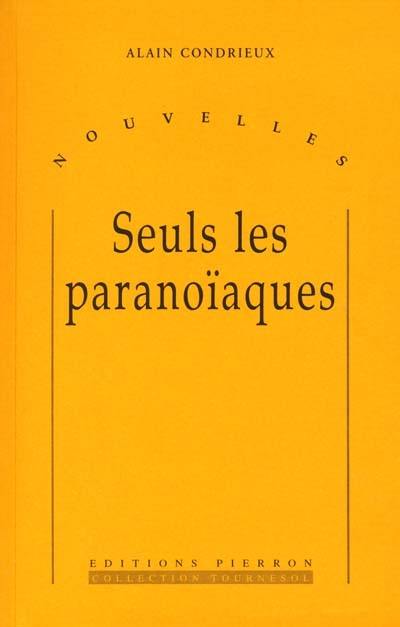 Seul les paranoïaques