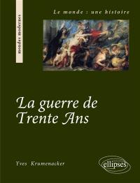 La guerre de Trente Ans