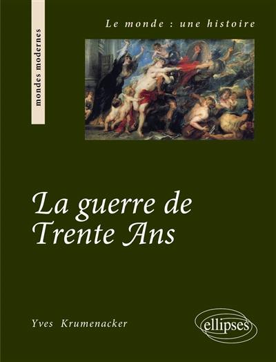 La guerre de Trente Ans