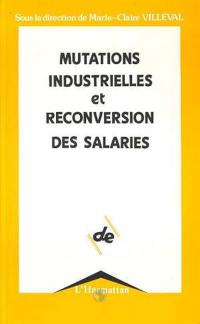 Mutations industrielles et reconversions des salariés