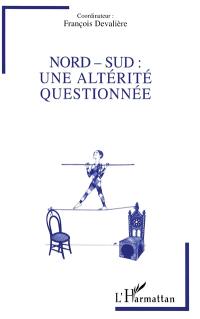 Nord-Sud : une altérité questionnée