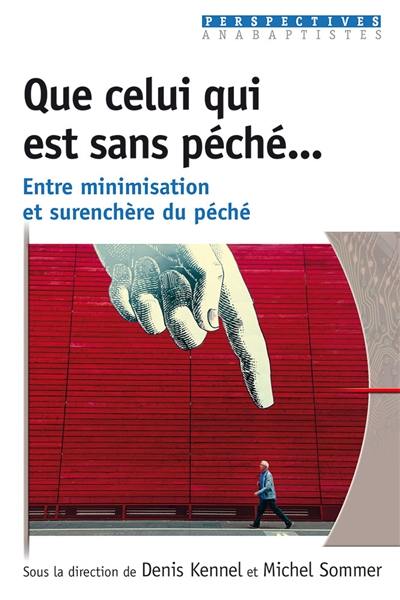 Que celui qui est sans péché... : entre minimisation et surenchère du péché