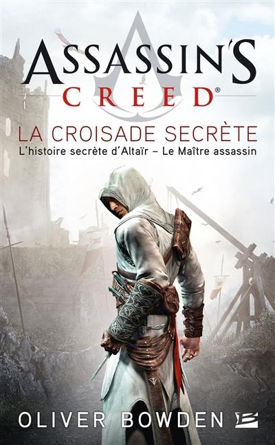 Assassin's creed. Vol. 3. La croisade secrète