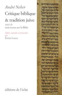 Critique biblique & tradition juive : suivi de trois textes sur la Bible