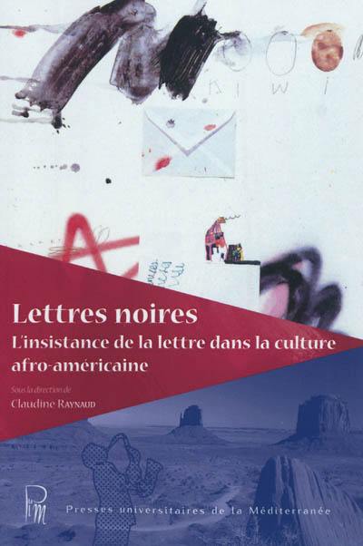 Lettres noires : l'insistance de la lettre dans la culture afro-américaine