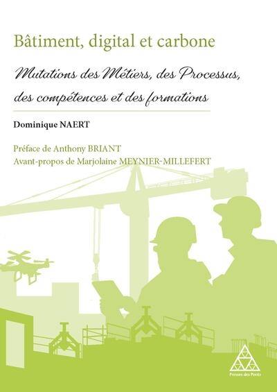 Bâtiment, digital et carbone : mutations des métiers, des processus, des compétences et des formations